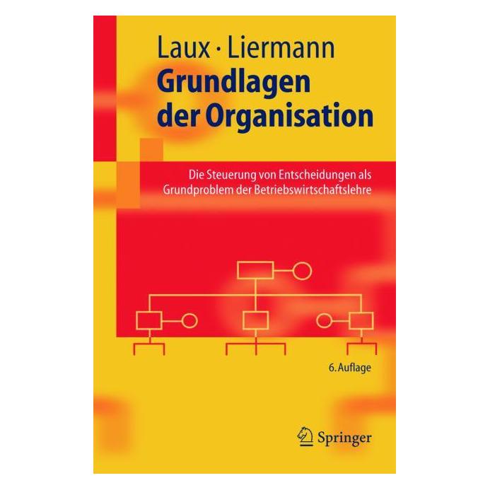 Springer Grundlagen der Organisation (Deutsch, Softcover, Felix Liermann, Helmut Laux) (7099292)