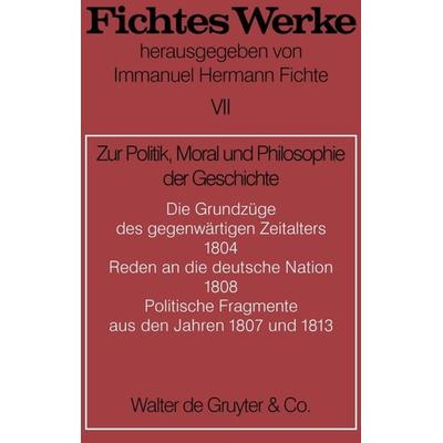 Zur Politik, Moral und Philosophie der Geschichte, Gebundene Ausgabe von Immanuel Hermann Fichte, De Gruyter, 978-3-11-006493-3