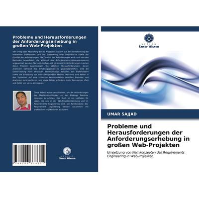 Probleme und Herausforderungen der Anforderungserhebung in großen Web-Projekten, Taschenbuch von Umar Sajjad,Muhammad Qaisar Hanif, Verlag Unser