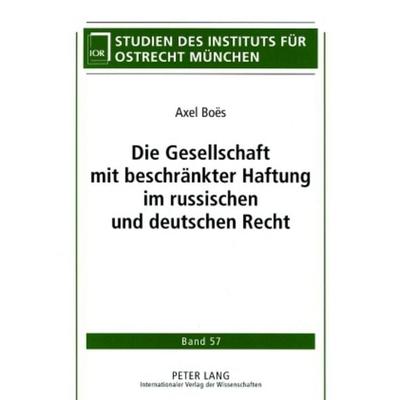 Die Gesellschaft mit beschränkter Haftung im russischen und deutschen Recht, Taschenbuch von Axel Boës, Peter Lang GmbH, Internationaler Verlag der
