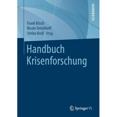 Handbuch Krisenforschung, Gebundene Ausgabe von , Springer Fachmedien Wiesbaden GmbH, 978-3-658-28570-8