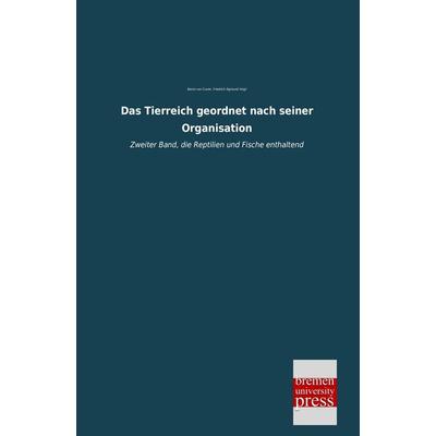 Das Tierreich geordnet nach seiner Organisation, Taschenbuch von Baron Cuvier, Bremen University Press, 978-3-95562-574-0