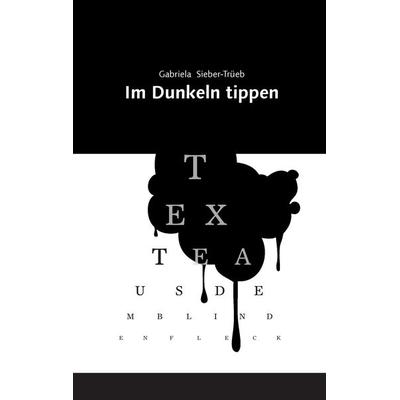 Im Dunkeln tippen, Taschenbuch von Gabriela Sieber-Trüeb, BoD – Books on Demand, 978-3-7347-5506-4