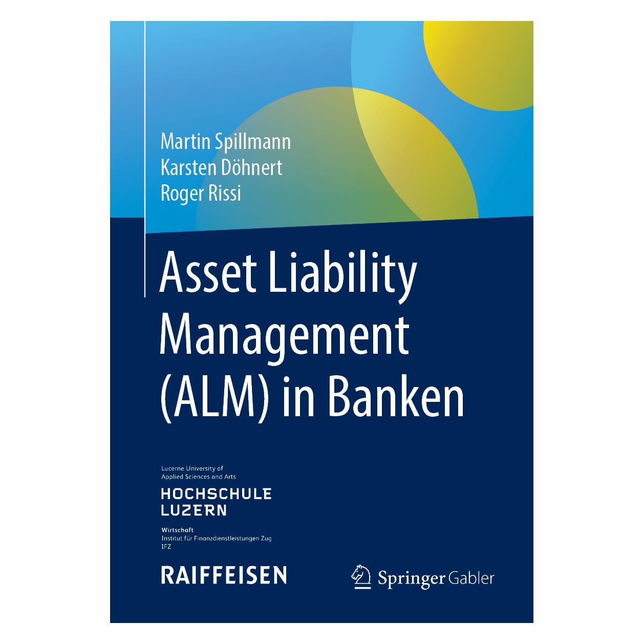 Springer Asset Liability Management (ALM) in Banken (Deutsch, Hardcover, Karsten Döhnert, Martin Spillmann, Roger Rissi) (9783658252014)