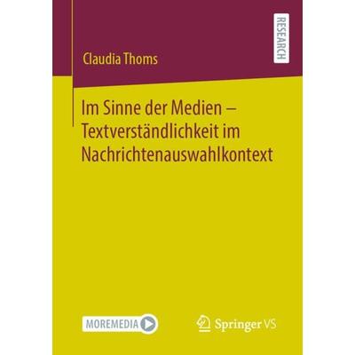 Im Sinne der Medien – Textverständlichkeit im Nachrichtenauswahlkontext, Taschenbuch von Claudia Thoms, Springer Fachmedien Wiesbaden GmbH,