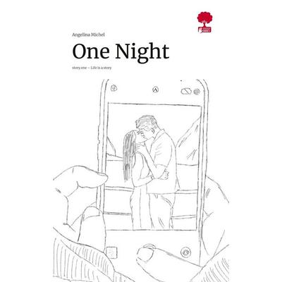 One Night. Life is a Story - story.one, Gebundene Ausgabe von Angelina Michel, Storylution, 978-3-7118-0316-0