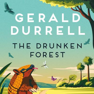 The Drunken Forest - Gerald Durrell, Audio, 9781035085361