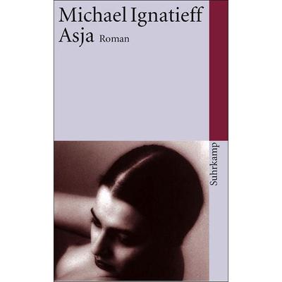 Asja, Taschenbuch von Michael Ignatieff, Suhrkamp