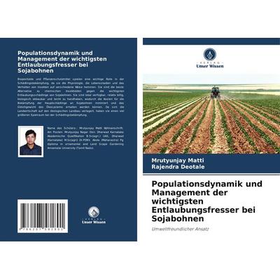 Populationsdynamik und Management der wichtigsten Entlaubungsfresser bei Sojabohnen, Taschenbuch von Mrutyunjay Matti,Rajendra Deotale, Verlag Unser
