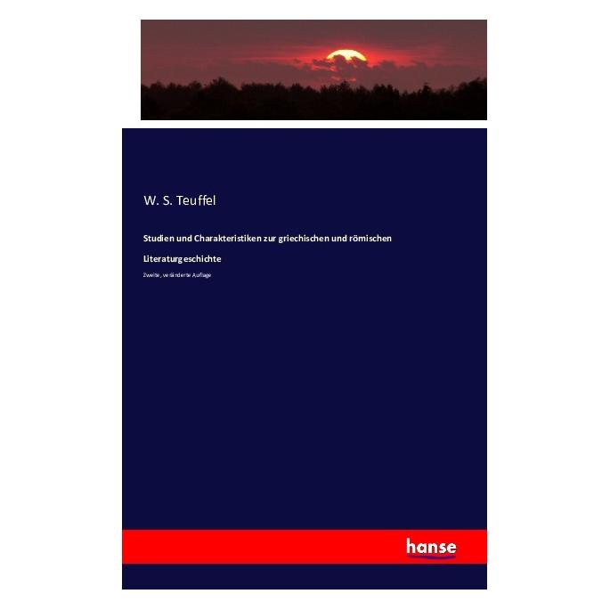 Hansebooks Studien und Charakteristiken zur griechischen und römischen Literaturgeschichte (Softcover, W. S. Teuffel) (55844107)