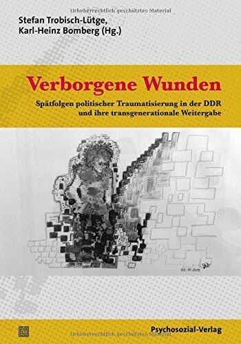Stefan Trobisch-Lütge - Verborgene Wunden: Spätfolgen politischer Traumatisierung in der DDR und ihre transgenerationale Weitergabe (Forum Psychosozial) - Preis vom 06.10.2026 07:26:00 h