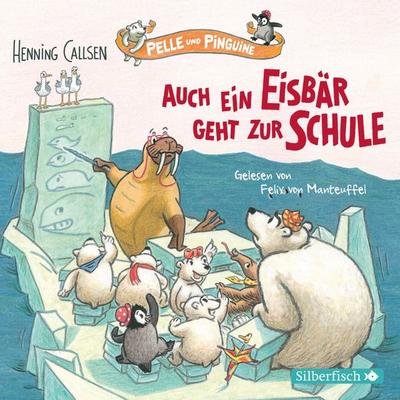 Pelle und Pinguine 2: Auch ein Eisbär geht zur Schule - Henning Callsen, Audio, 9783844918854