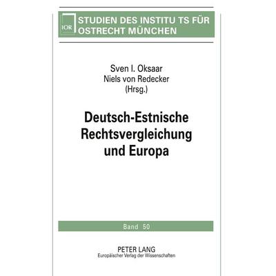 Deutsch-Estnische Rechtsvergleichung und Europa, Taschenbuch von , Peter Lang GmbH, Internationaler Verlag der Wissenschaften, 978-3-631-51481-8