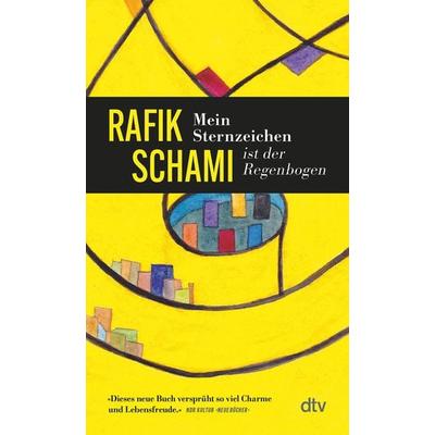 Mein Sternzeichen ist der Regenbogen, Taschenbuch von Rafik Schami, dtv, 978-3-423-14865-8