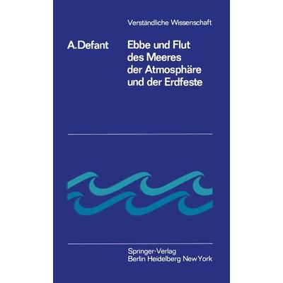 Ebbe und Flut des Meeres der Atmosphäre und der Erdfeste, Taschenbuch von Albert Defant, Springer Berlin, 978-3-540-01754-7