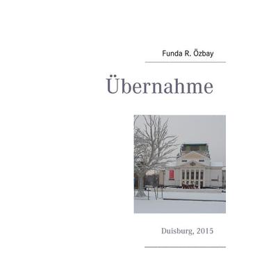 Übernahme, Taschenbuch von Funda R. Özbay, BoD – Books on Demand, 978-3-8423-4001-5