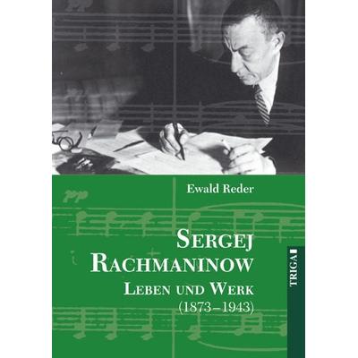 Sergej Rachmaninow - Leben und Werk (1873-1943) -