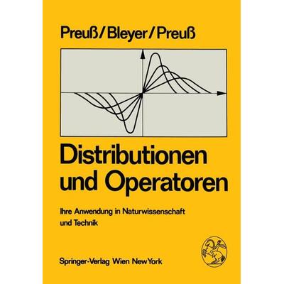 Distributionen und Operatoren, Taschenbuch von W. Preuss,A. Bleyer,H. Preuss, Springer Wien, 978-3-7091-7470-8