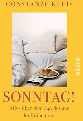 Constanze Kleis - Sonntag!: Alles über den Tag, der aus der Reihe tanzt - Preis vom 17.10.2026 19:25:27 h