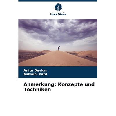 Anmerkung: Konzepte und Techniken, Taschenbuch von Anita Devkar,Ashwini Patil, Verlag Unser Wissen, 978-620-8-73802-0