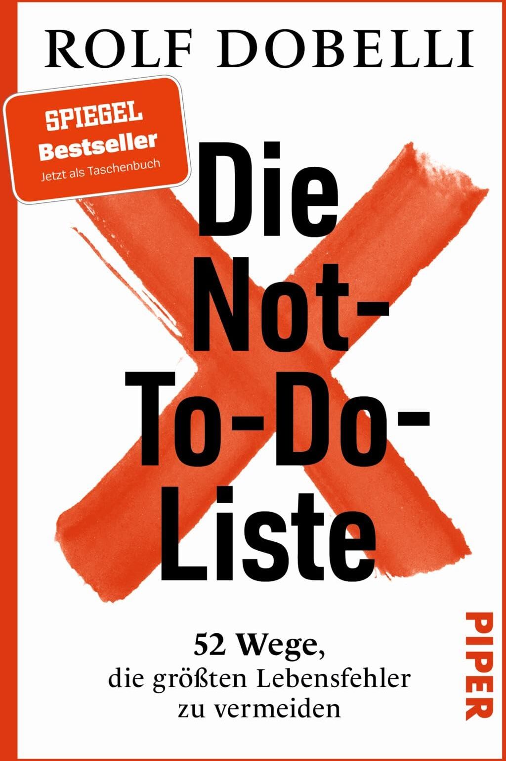Rolf Dobelli - Die Not-To-Do-Liste: 52 Wege, die größten Lebensfehler zu vermeiden Mehr Glück und Erfolg im Leben – für Fans von »Die Kunst des klaren Denkens« - Preis vom 13.10.2026 19:28:25 h