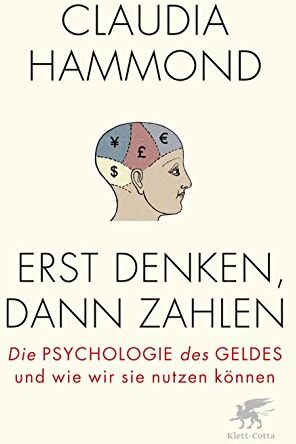 Claudia Hammond - Erst denken, dann zahlen: Die Psychologie des Geldes und wie wir sie nutzen können - Preis vom 16.10.2026 11:41:07 h