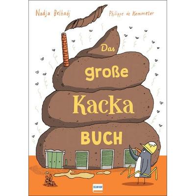 Das große Kacka-Buch, Gebundene Ausgabe von Nadja Belhadj, Ullmann Medien, 978-3-7415-2643-5