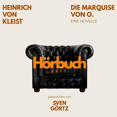 Die Marquise von O. Eine Novelle. - Hörbuchzeit,Heinrich Kleist, Audio, 9783754521083