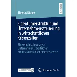 Eigentümerstruktur und Unternehmenssteuerung in wirtschaftlichen Krisenzeiten, Fachbücher von Thomas Dcker