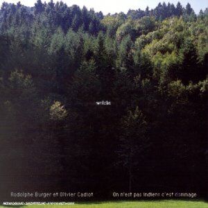 R. Burger & O. Cadiot - Welche - on N'est Pas Des Indi - Preis vom 09.10.2026 07:28:09 h