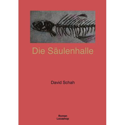 Die Säulenhalle, Taschenbuch von David Schah, BoD – Books on Demand, 978-3-8311-3934-7
