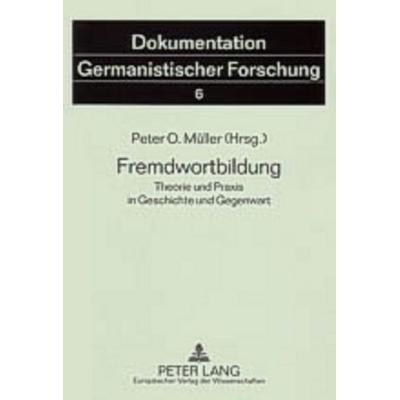 Fremdwortbildung, Taschenbuch von , Peter Lang GmbH, Internationaler Verlag der Wissenschaften, 978-3-631-53222-5