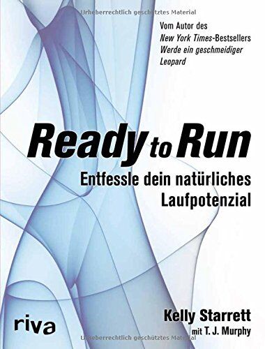 Kelly Starrett - Ready to Run: Entfessle dein natürliches Laufpotenzial - Preis vom 11.10.2026 15:43:13 h