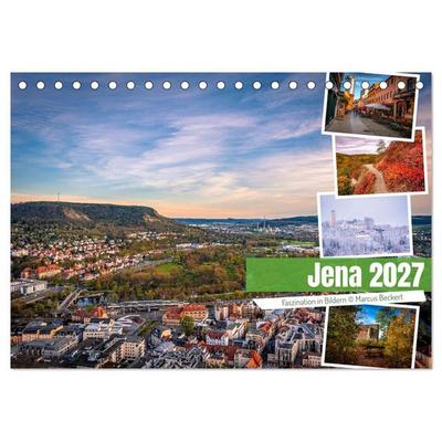 Jena - Faszination in Bildern (Tischkalender 2027 DIN A5 quer), CALVENDO Monatskalender