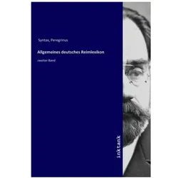 Allgemeines deutsches Reimlexikon, Belletristik von Peregrinus Syntax