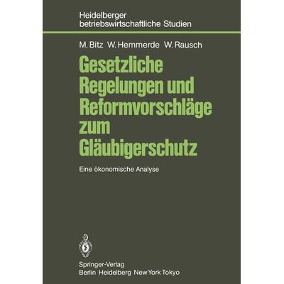 Gesetzliche Regelungen und Reformvorschläge zum Gläubigerschutz, Taschenbuch von Michael Bitz,Wilhelm Hemmerde,Werner Rausch, Springer Berlin,