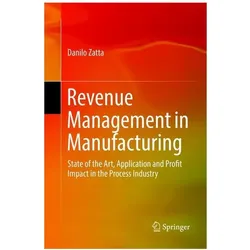 Revenue Management in Manufacturing, Fachbücher von Danilo Zatta