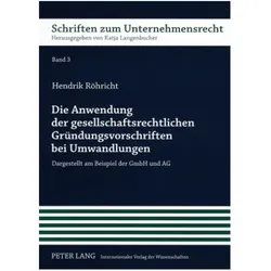 Die Anwendung der gesellschaftsrechtlichen Gründungsvorschriften bei Umwandlungen, Fachbücher von Hendrik Röhricht