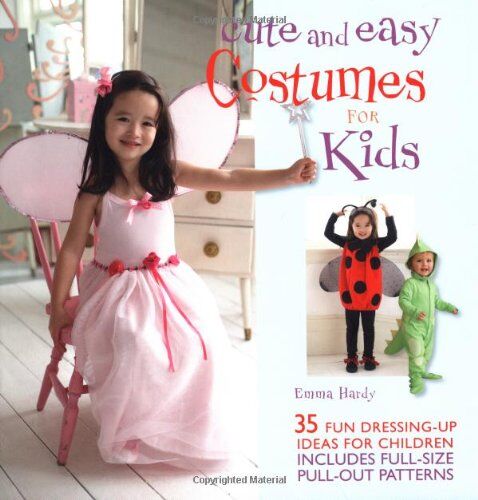 Emma Hardy - Cute and Easy Costumes for Kids - Preis vom 01.10.2026 17:08:56 h