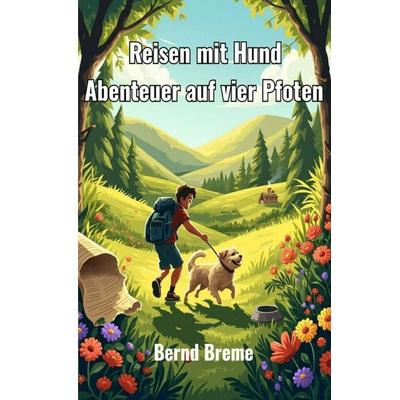 Reisen mit Hund, Taschenbuch von Bernd Breme, Epubli, 978-3-8197-1772-7
