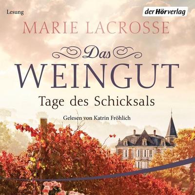 Das Weingut. Tage des Schicksals - Marie Lacrosse, Audio, 9783844536331