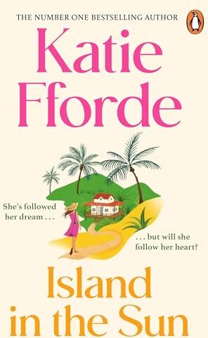 Katie Fforde - Island in the Sun: Have a romantic feel-good life-adventure with the beloved #1 Sunday Times bestselling author - Preis vom 19.10.2026 19:33:35 h