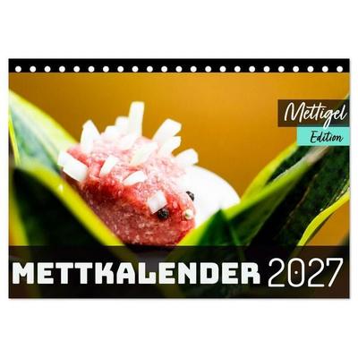 Mettkalender - Mettigel Edition (Tischkalender 2027 DIN A5 quer), CALVENDO Monatskalender