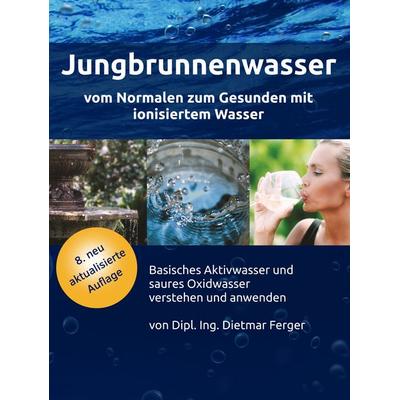 Jungbrunnenwasser, Taschenbuch von Dietmar Ferger, Librion-Verlag, 978-3-9810897-5-2