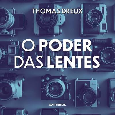 O poder das lentes - Thomas Dreux, Audio, 9786552040084