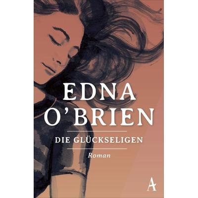 Die Glückseligen, Taschenbuch von Edna O'Brien; Atlantik Verlag