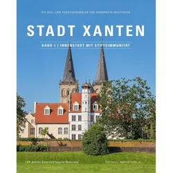 Stadt Xanten, Band 1 Innenstadt mit Stiftsimmunität, Fachbücher von Godehard Hoffmann, Rainer Schiffler