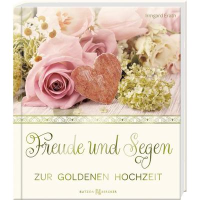 Freude und Segen, Gebundene Ausgabe von Irmgard Erath, Butzon & Bercker, 978-3-7666-2954-8