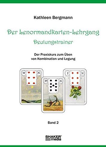 Kathleen Bergmann - Der Lenormandkarten-Lehrgang - Deutungstraining: Der Praxiskurs zum Üben von Kombination und Legung - Preis vom 09.10.2026 07:28:09 h