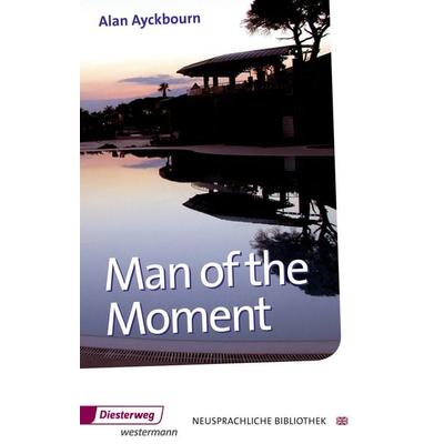 Man of the Moment, Taschenbuch von Alan Ayckbourn, Verlag Moritz Diesterweg in Westermann Bildungsmedien, 978-3-425-04032-5